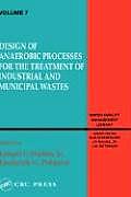 Water Quality Management Library #7: Design of Anaerobic Processes for Treatment of Industrial and Muncipal Waste, Volume VII