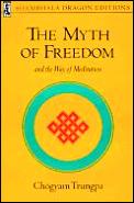 Myth Of Freedom & The Way Of Meditation