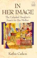 In Her Image The Unhealed Daughters