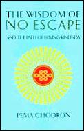 Wisdom of No Escape & the Path of Loving