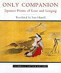 Only Companion Japanese Poems of Love & Longing