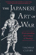 Japanese Art of War Understanding The Culture of Strategy