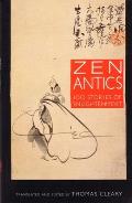 Zen Antics A Hundred Stories Of Enlight