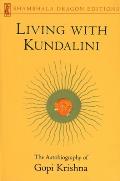 Living With Kundalini Gopi Krishna