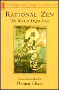 Rational Zen The Mind Of Dogen Zenji