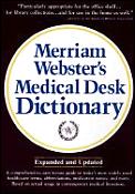 Merriam Websters Medical Desk Dictionary