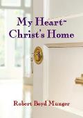 My Heart--Christ's Home