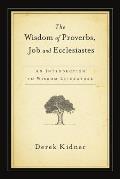Wisdom of Proverbs Job & Ecclesiastes An Introduction to Wisdom Literature
