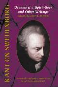 Kant On Swedenborg Dreams Of A Spirit Seer & Other Writings