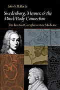 Swedenborg Mesmer & the Mind Body Connection PB the Roots of Complementary Medicine The Roots of Complementary Medicine