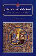 Person To Person the Gospel of Mark