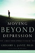 Moving Beyond Depression A Whole Person Approach to Healing