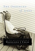 Ordering of Love The New & Collected Poems of Madeleine LEngle