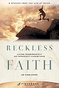 Reckless Faith: Living Passionately as Imperfect Christians