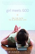 Girl Meets God On the Path to a Spiritual Life