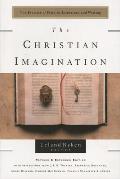 Christian Imagination The Practice of Faith in Literature & Writing Revised & Expanded Edition