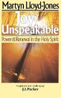 Joy Unspeakable Power & Renewal In The