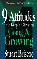 9 attitudes that keep a Christian going & growing