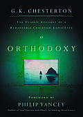 Orthodoxy The Classic Account of a Remarkable Christian Experience