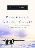 Penguins & Golden Calves Icons & Idols in Antarctica & Other Unexpected Places