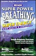 Bragg Super Power Breathing For Super En