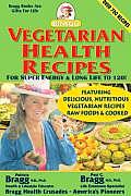 Vegetarian Health Recipes for Super Energy & Long Life to 120