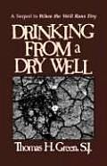 Drinking from a Dry Well