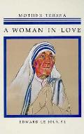 Mother Teresa A Woman In Love