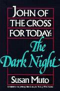 John Of The Cross For Today The Dark Nig