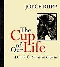 Cup of Our Life A Guide for Spiritual Growth
