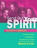 Send Out Your Spirit Leaders Manual Preparing Teens for Confirmation