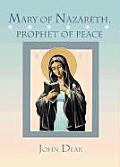 Mary Of Nazareth Prophet Of Peace