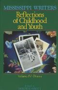 Mississippi Writers: Reflections of Childhood and Youth: Volume IV: Drama