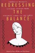 Redressing the Balance: American Womenas Literary Humor from Colonial Times to the 1980s