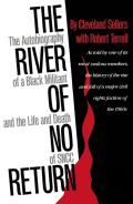 River of No Return The Autobiography of a Black Militant & the Life & Death of SNCC