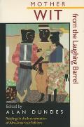 Mother Wit from the Laughing Barrel: Readings in the Interpretation of Afro-American Folklore