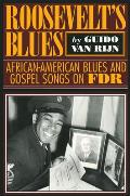 Rooseveltas Blues: African-American Blues and Gospel Songs on FDR