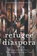 Refugee Diaspora: Missions amid the Greatest Humanitarian Crisis of the World