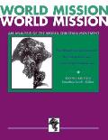 World Mission (Combined Edition):: An Analysis of the World Christian Movement
