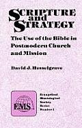 Scripture and Strategy (EMS 1): The Use of the Bible in Postmodern Church and Mission