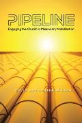 Pipeline: Engaging the Church in Missionary Mobilization
