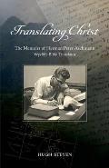 Translating Christ:: The Memoirs of Herman Peter Aschmann, Wycliffe Bible Translator