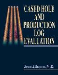 Cased Hole and Production Log Evaluation