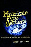 Multiple Fire Setters: The Process of Tracking and Identification