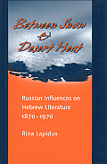 Between Snow and Desert Heat: Russian Influences on Hebrew Literature, 1870-1970