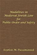 Modalities in Medieval Jewish Law for Public Order and Safety: Hebrew Union College Annual Supplements 6