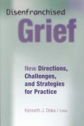 Disenfranchised Grief: New Directions, Challenges, and Strategies for Practice