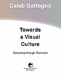 Towards a Visual Culture: Educating through Television