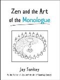 Zen & The Art Of The Monologue