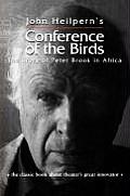 Conference of the Birds: The Story of Peter Brook in Africa